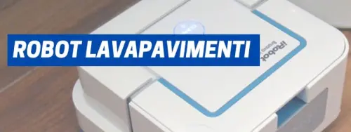 Robot aspirapolvere lavapavimenti, come scegliere il giusto modello